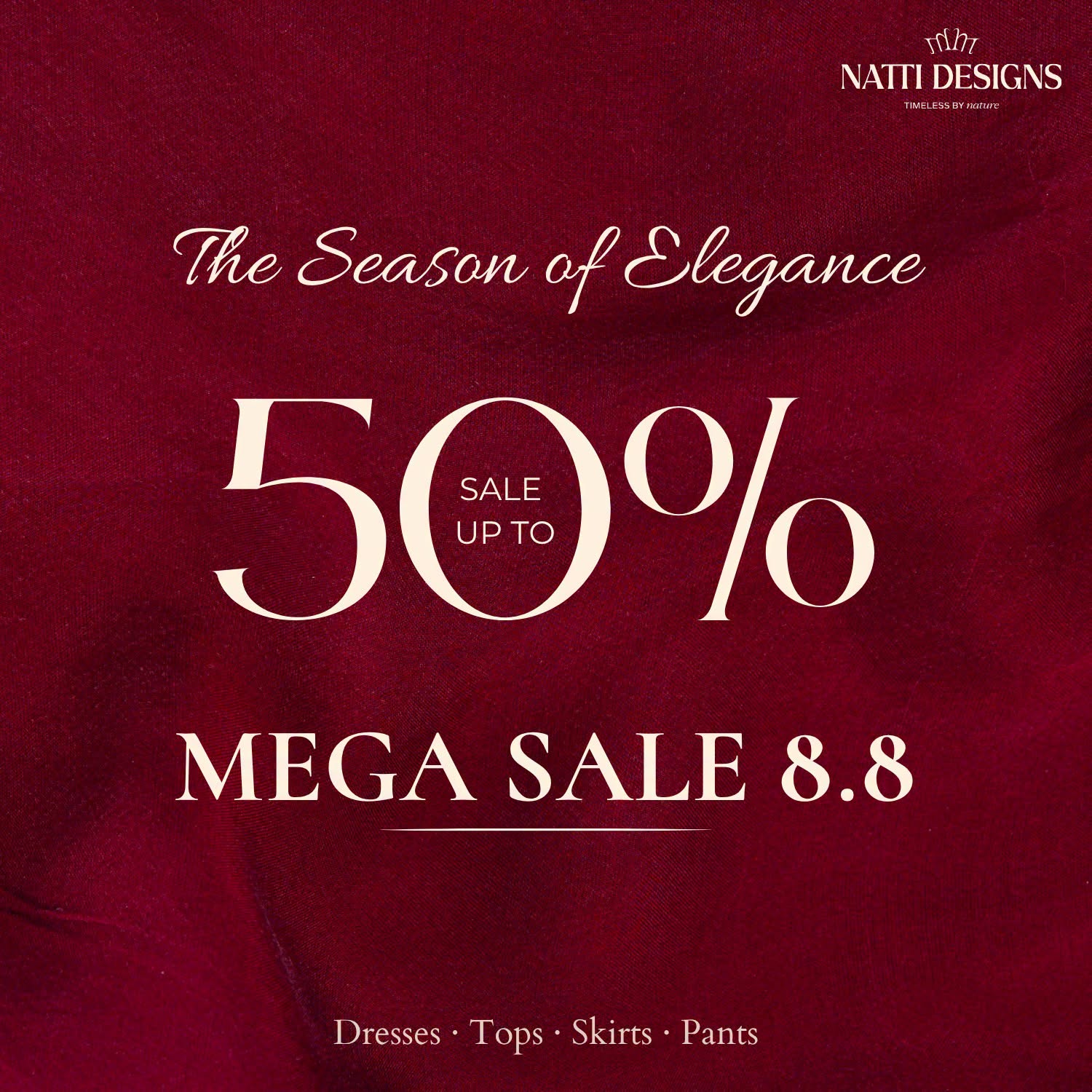 MEGA SALE 8.8 – Ưu Đãi Đến 50% | Mùa Thanh Lịch Cùng NATTI DESIGNS